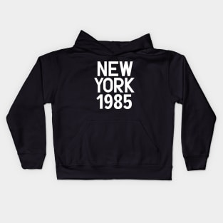 Iconic New York Birth Year Series: Timeless Typography - New York 1985 Kids Hoodie